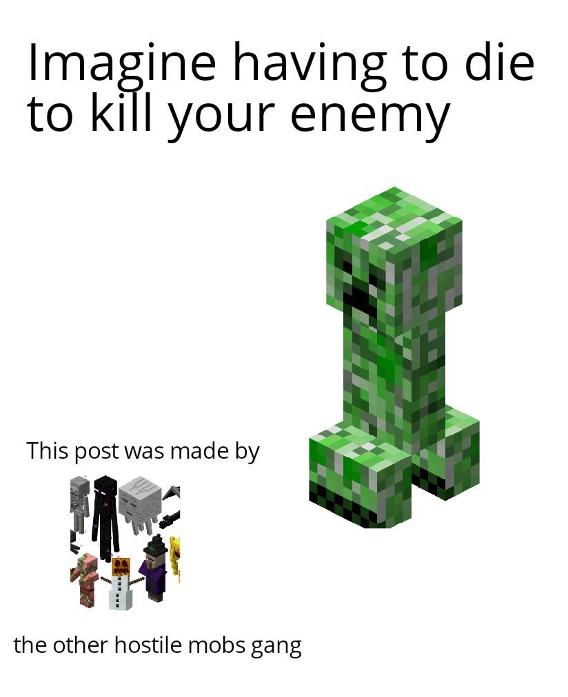 *sad creeper noises* /r/MinecraftMemes Minecraft Know Your Meme