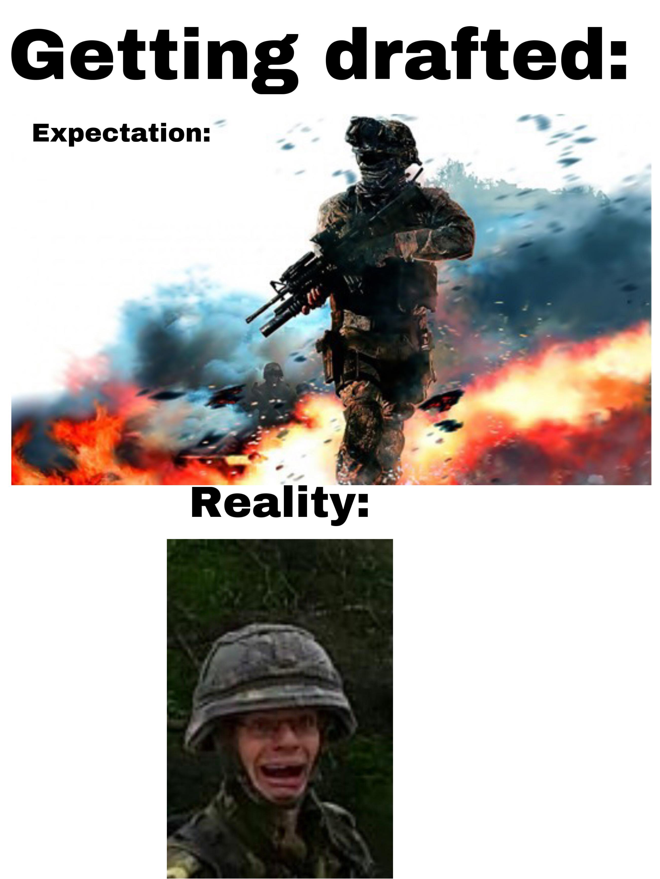 Getting drafted expectation vs reality /r/ww3memes World War III Know Your Meme