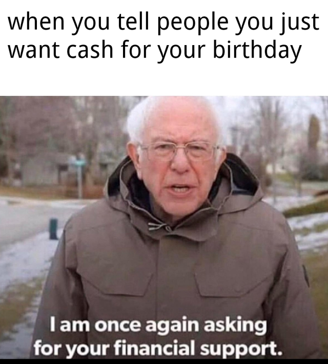 Best Present I Am Once Again Asking For Your Financial Support Know Your Meme i am once again asking for your