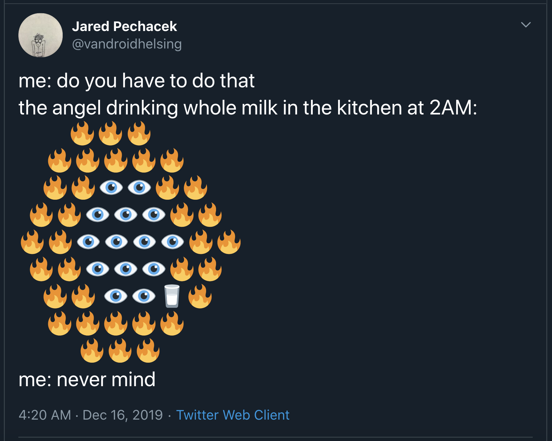 Do You Have To Do That The Angel Drinking Whole Milk In The Kitchen At 2AM Never Mind Twitter 