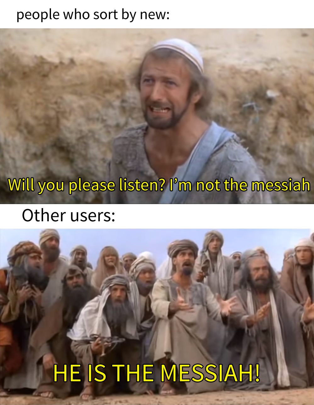 People Who Sort by New | He Is the Messiah | Know Your Meme