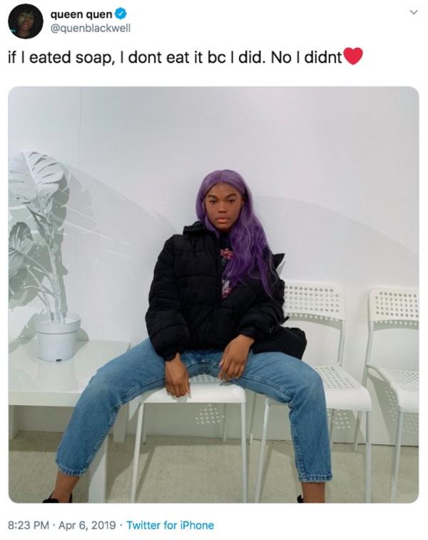 Quenblackwell If I Eated Soap Know Your Meme