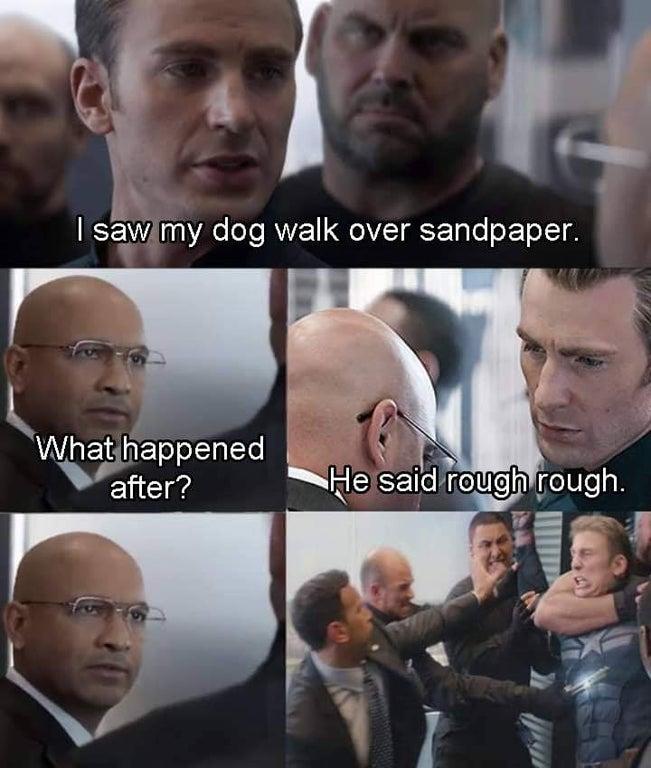 I saw my dog walk over sandpaper Captain America Elevator Fight Dad