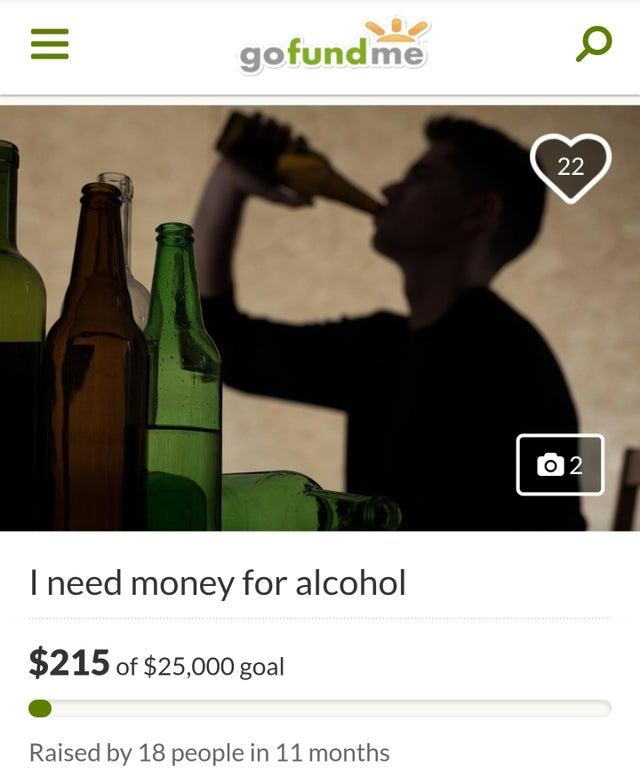 R Dontfundme Alcohol Gofundme Know Your Meme