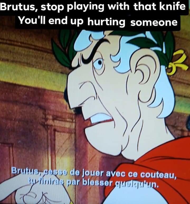 Julius Caesar Moments Before Disaster R Historymemes Know Your Meme