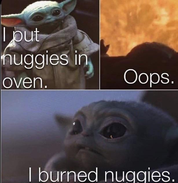 NOOO! Not the Chicky Nuggies!!!! | /BabyYoda | Baby Yoda / Grogu