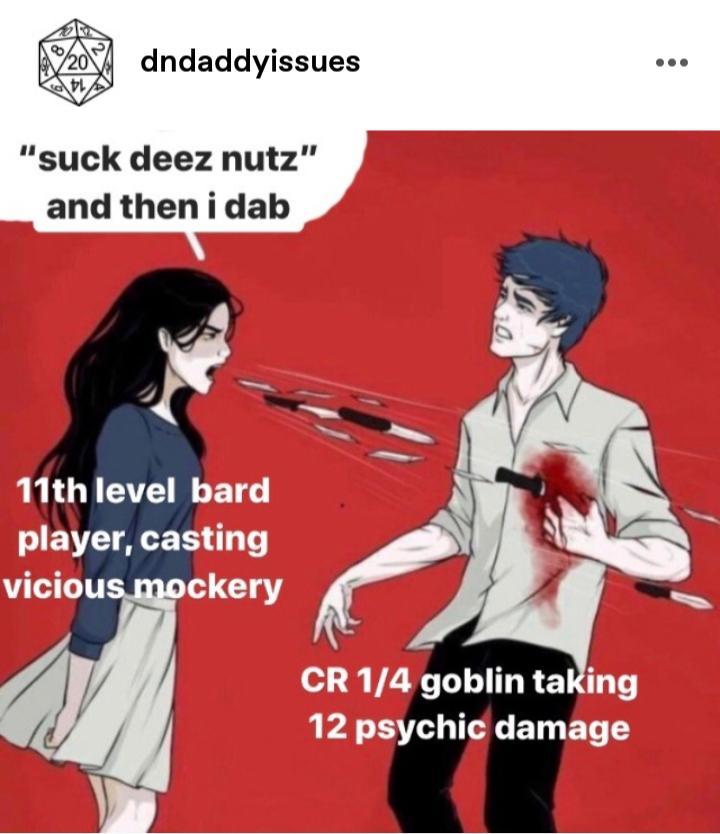 Vicious mockery gives some nice roleplay potential...... if used well