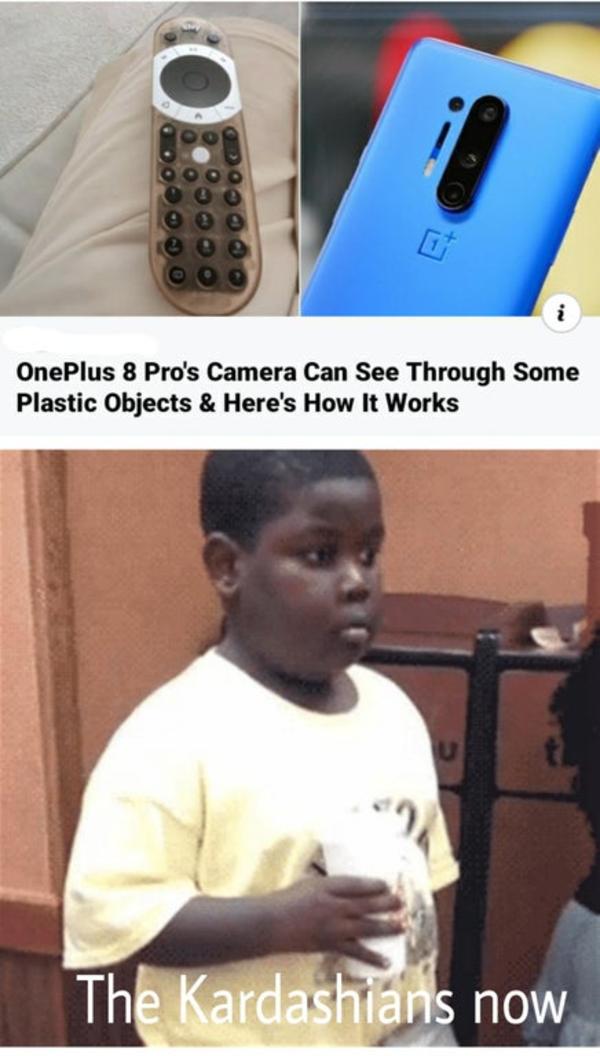 One plus 8 pro's camera can see through some plastic objects Terio at Popeyes / Popeyes Kid