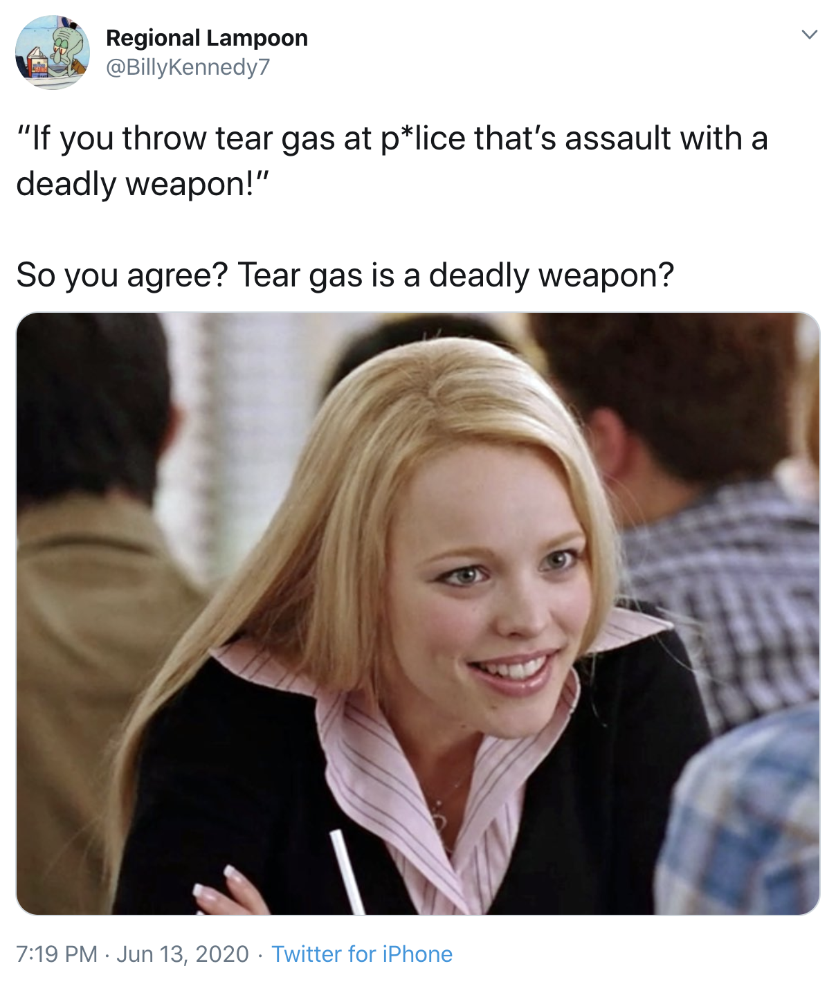 “If you throw tear gas at p*lice that’s assault with a deadly weapon!” So you agree? Tear gas is