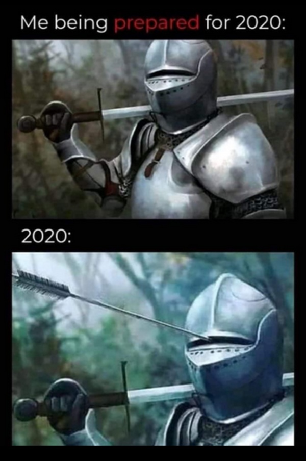 Me being prepared for 2020 Medieval Knight with Arrow In Eye Slot