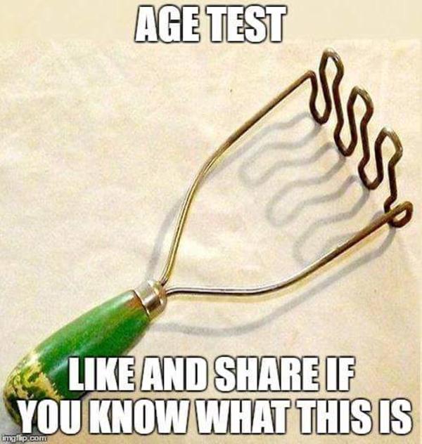 When You Potato Mashers Still Exist Age Test Know Your Meme