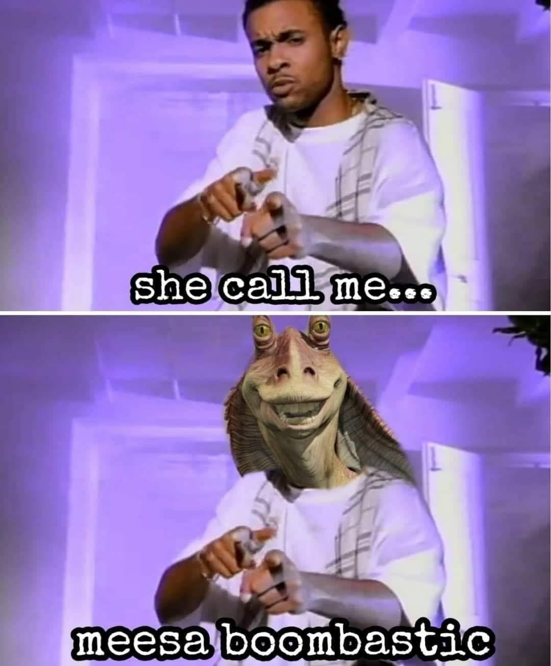 meesa boombastic Jar Jar Binks Know Your Meme
