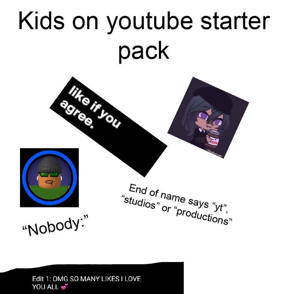 Kids On Youtube Starter Pack R Starterpacks Starter Packs Know Your Meme