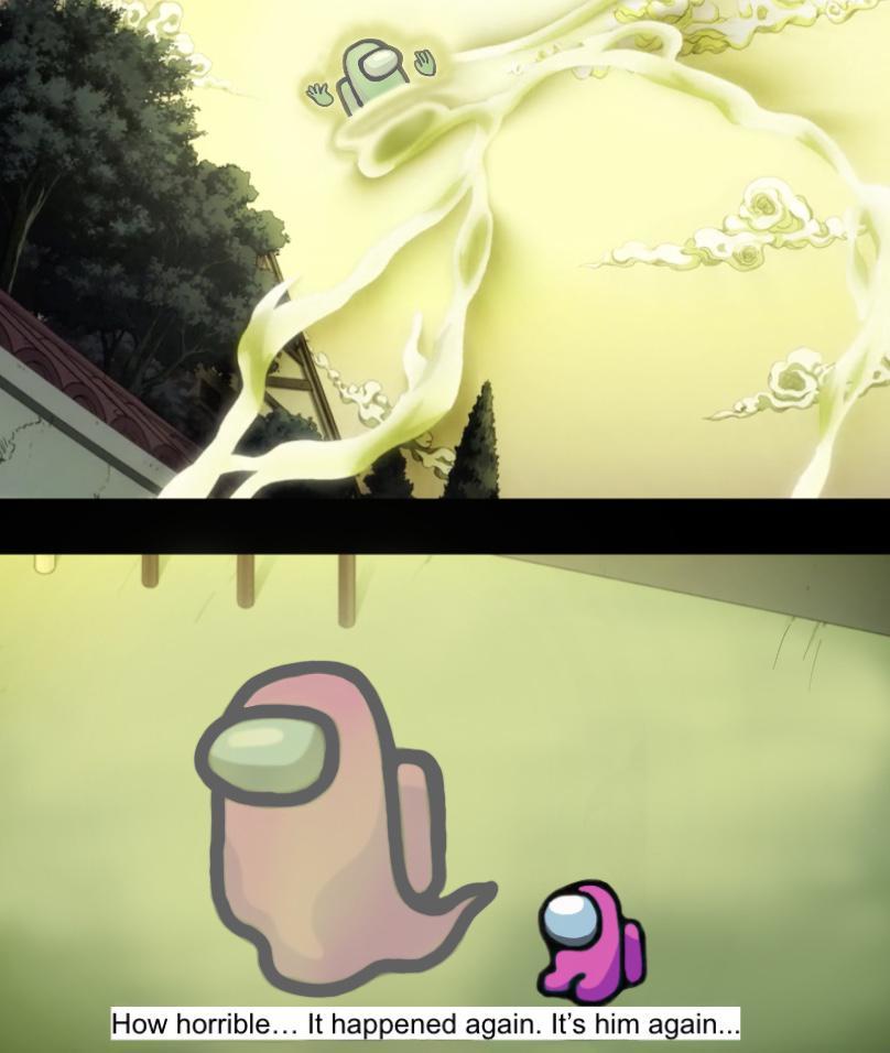 When You Watch The Imposter Kill More Crewmates Based On Post By U Defender Pidge R Shitpostcrusaders Jojo S Bizarre Adventure Know Your Meme