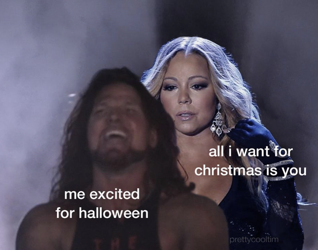 Me Excited For Halloween All I Want For Christmas Is You Know Your Meme Me Excited For Halloween All I Want For Christmas Is You Know Your Meme