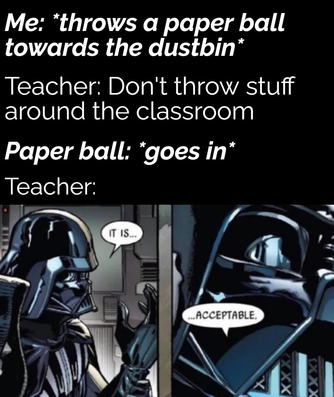 I'll allow it /r/dankmemes Darth Vader's "It Is Acceptable" Know