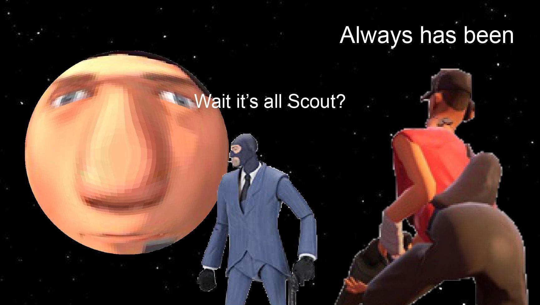Wait It's All Scout? | Big Slappy | Know Your Meme