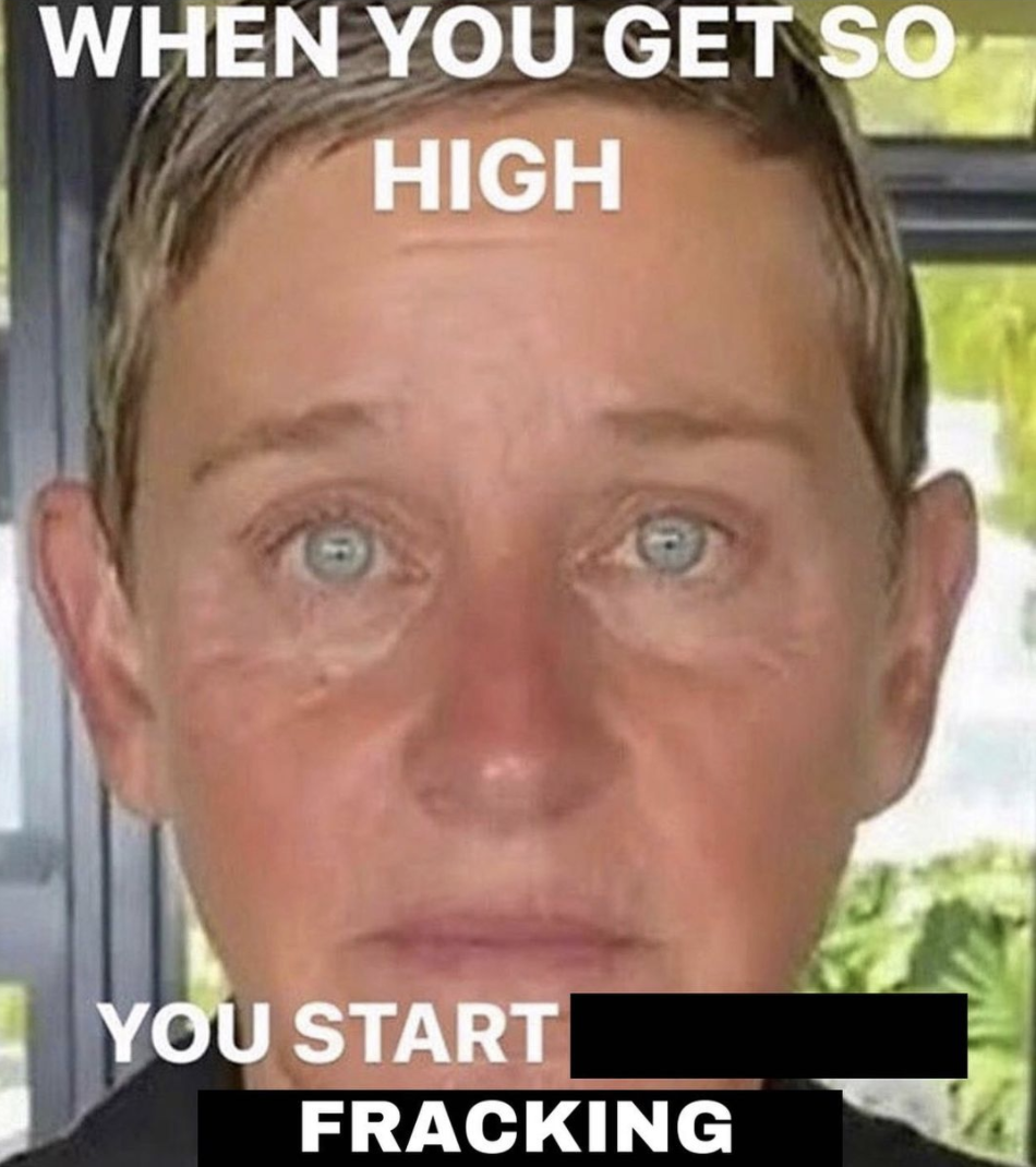 When you get so high you start frackin' Ellen Degeneres Crying Know