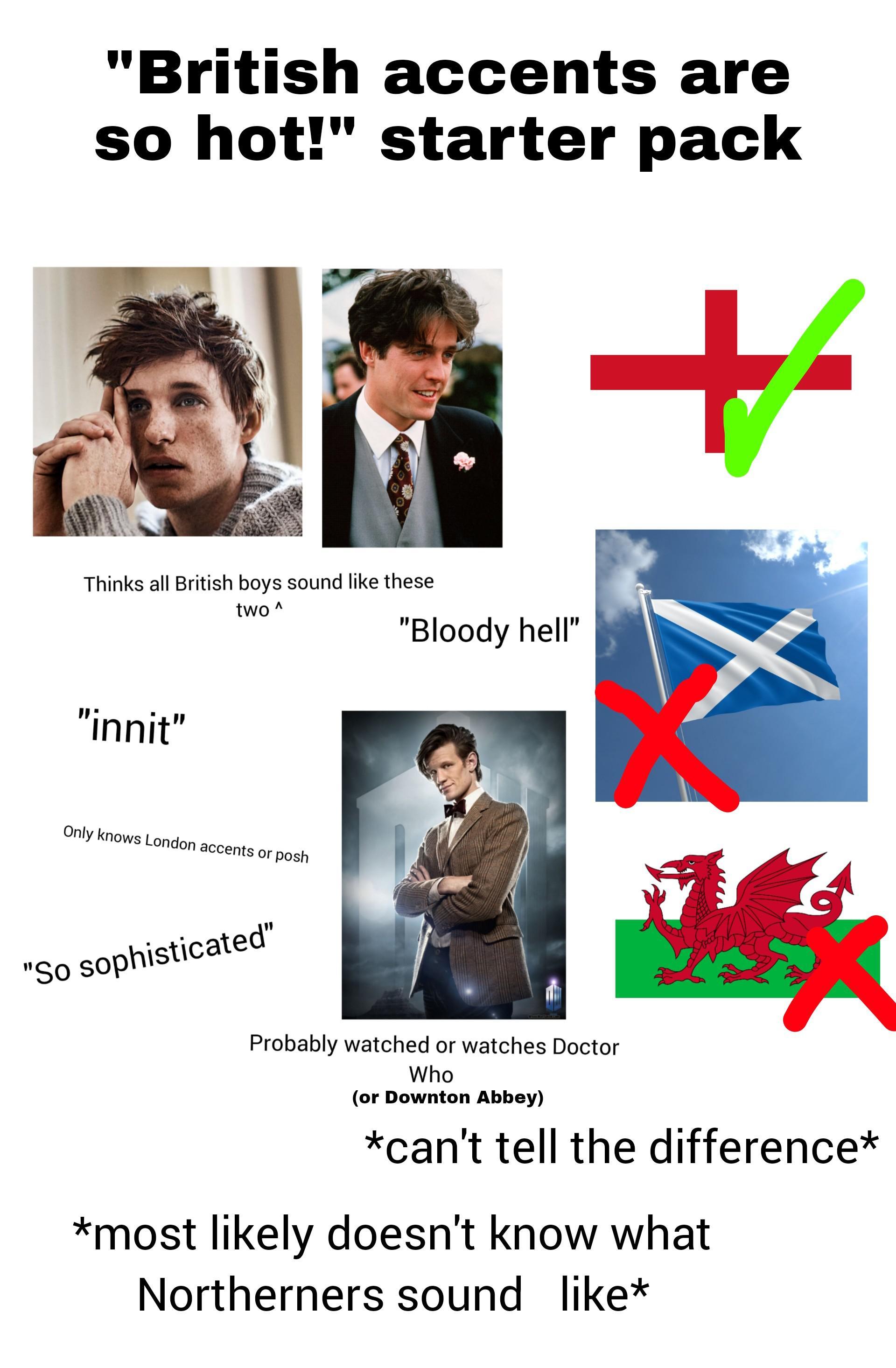 "British accents are so hot!" starter pack /r/starterpacks Starter