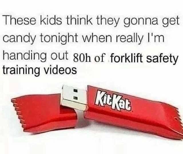 Safety First, Kids Forklift Certified / Forklift Memes Know Your Meme