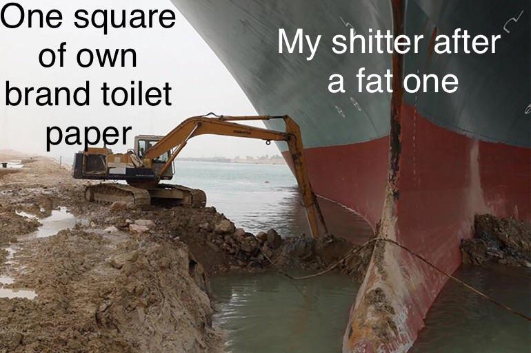 Gonna need a bigger roll Excavator Digging Out Suez Canal Ship Know