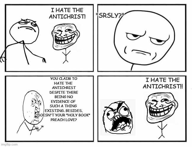 Are You Kidding Me Face I Hate The Antichrist Know Your Meme