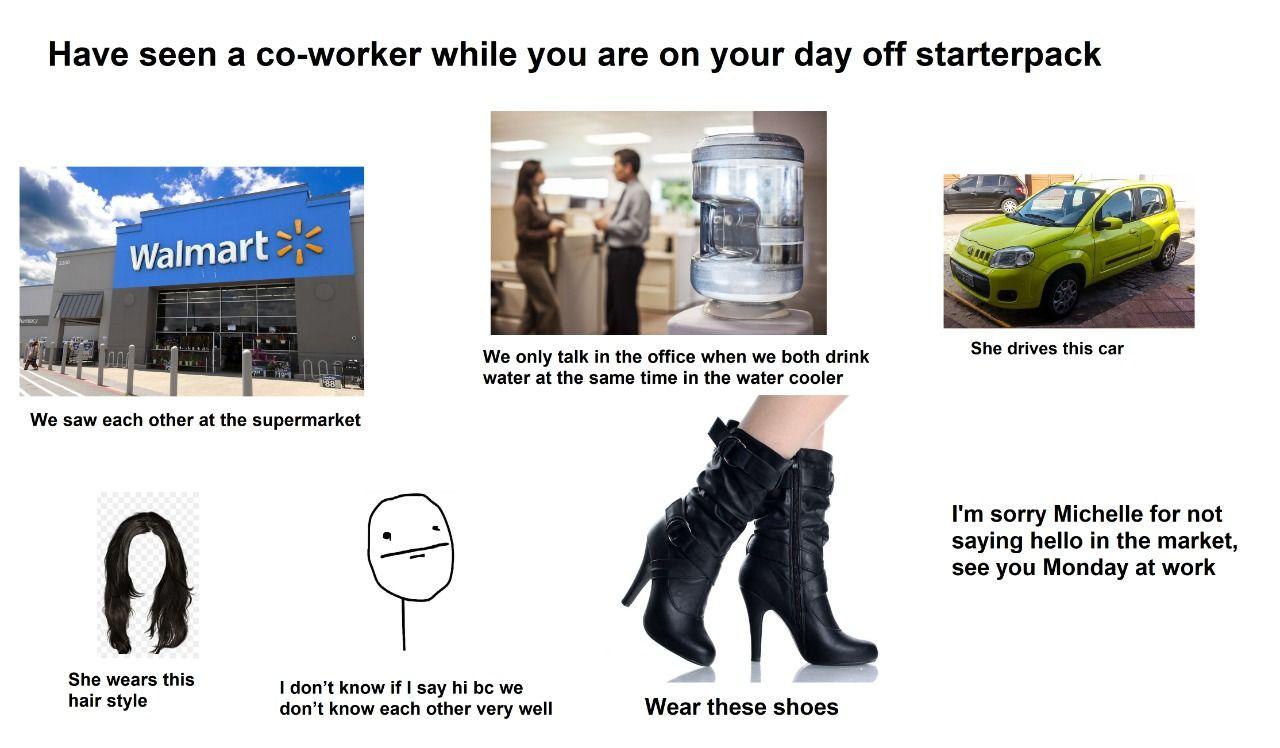 Have seen a coworker while you are on your day off starterpack /r
