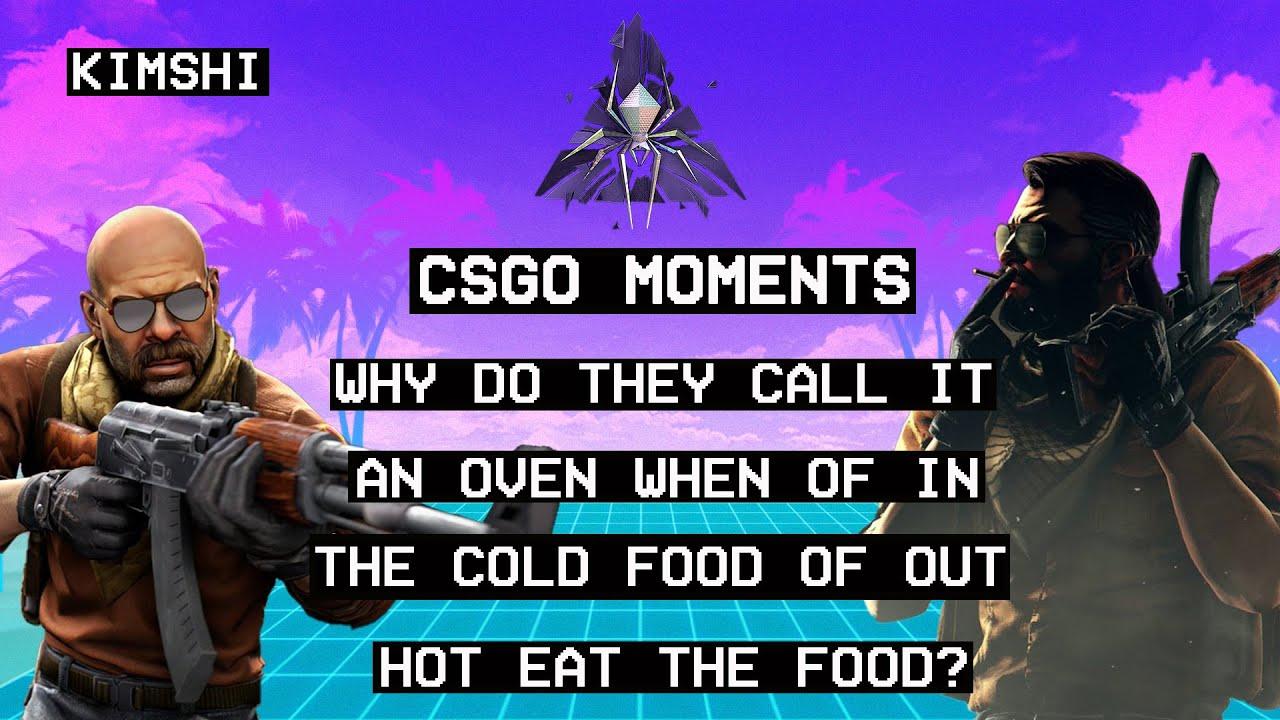CS Go Why Do They Call It Oven? Know Your Meme