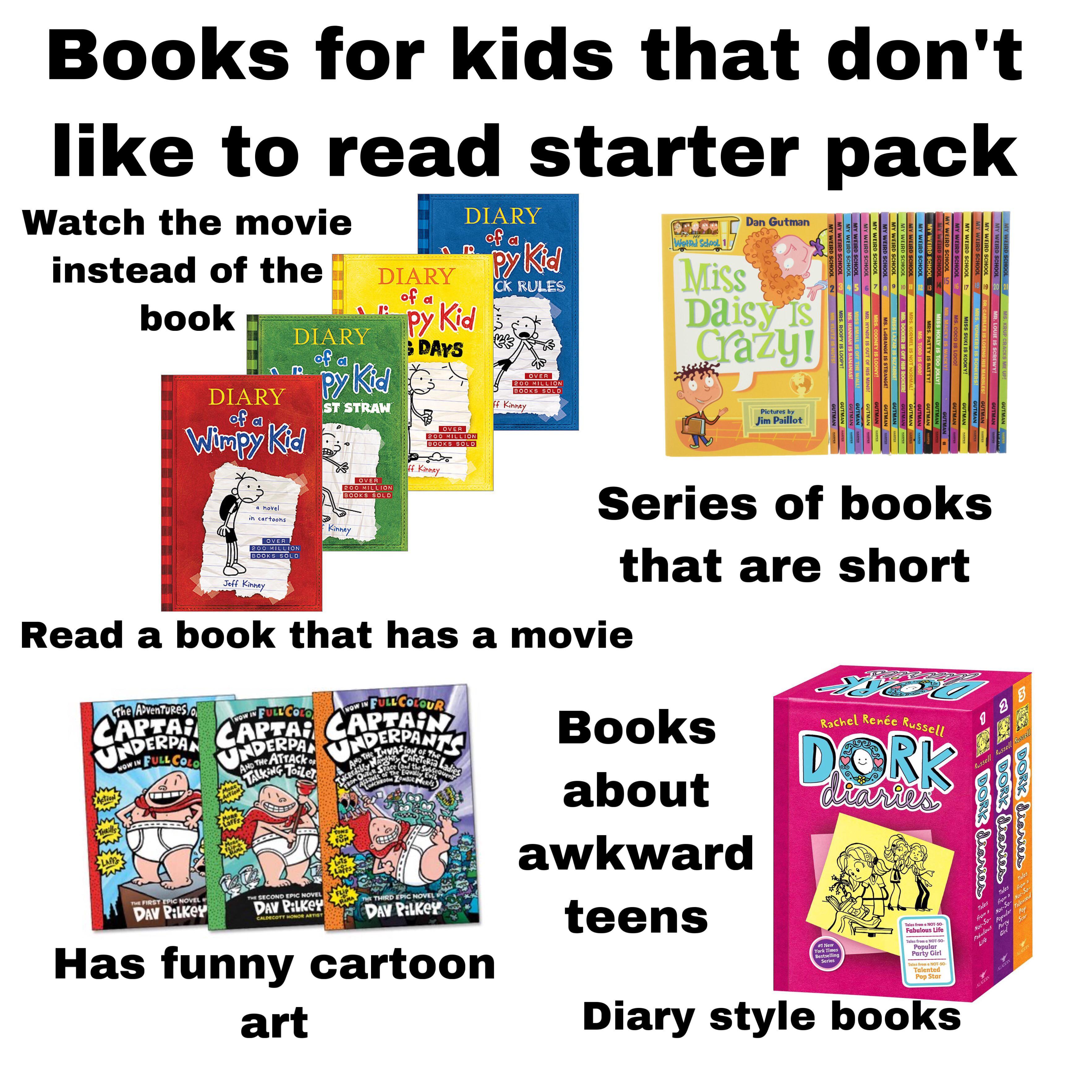 Books for kids that don’t like to read starter pack /r/starterpacks Starter Packs Know