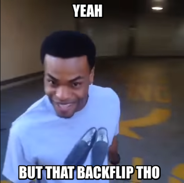 that backflip tho King Bach Know Your Meme