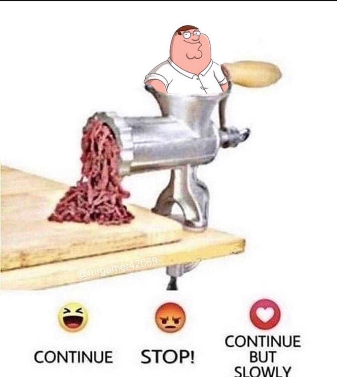 Meat in grinderrr /r/okbuddyretard OkBuddyRetard Know Your Meme