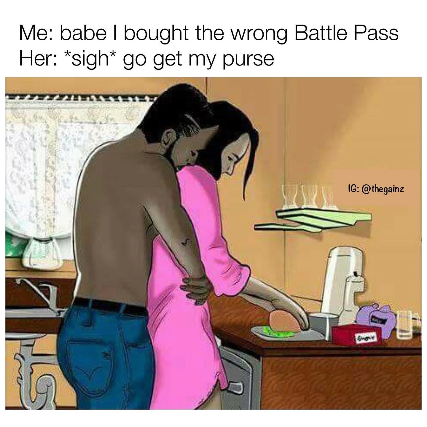 Babe I Bought the Wrong Battle Pass *Sigh* Go Get My Purse Know
