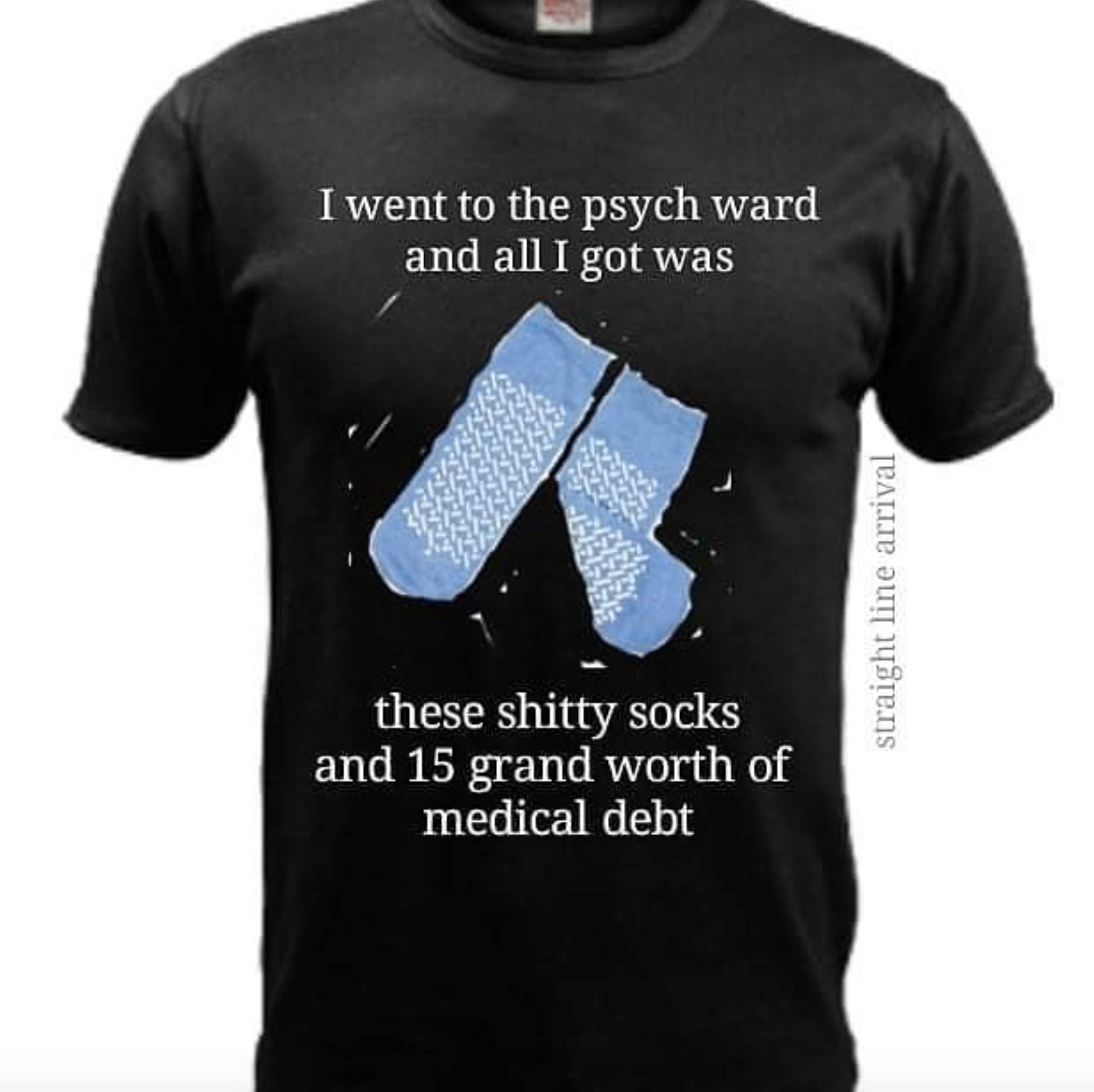 I went to the psych ward and all i got were these shitty socks Psych