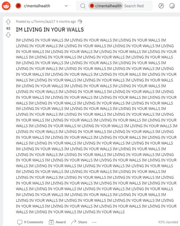 IM LIVING IN YOUR WALLS Post in /r/mentalhealth I Am Living in Your