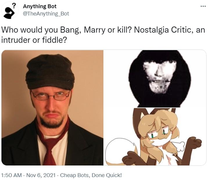 Who would you Bang, Marry or kill? Nostalgia Critic, an intruder or
