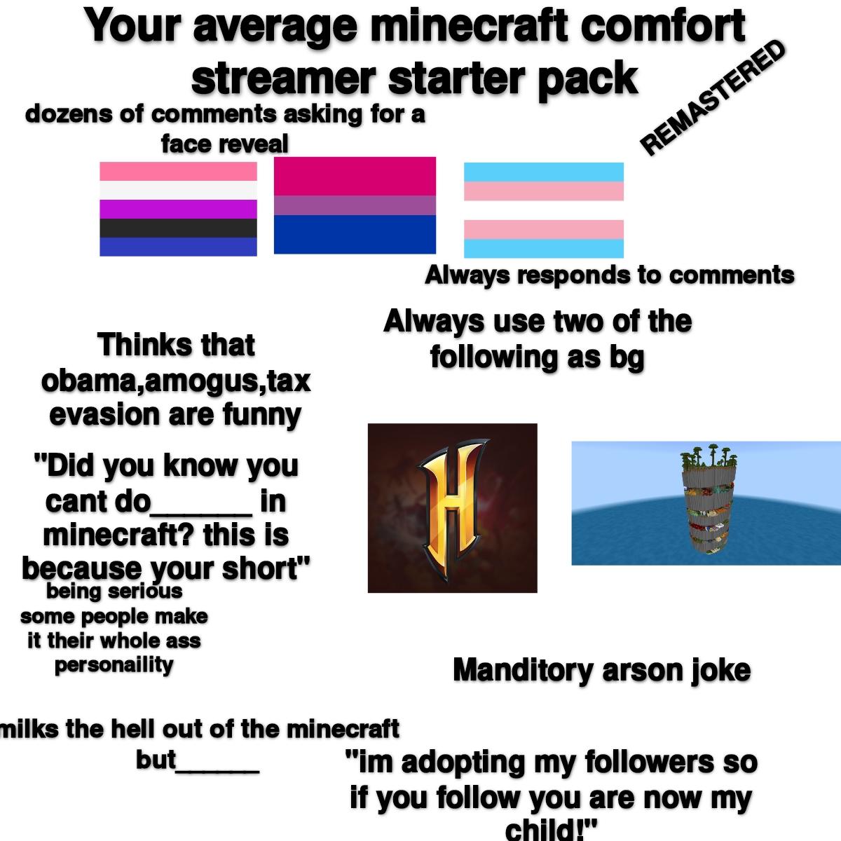 Your average Minecraft Comfort streamer starter pack /r/starterpacks