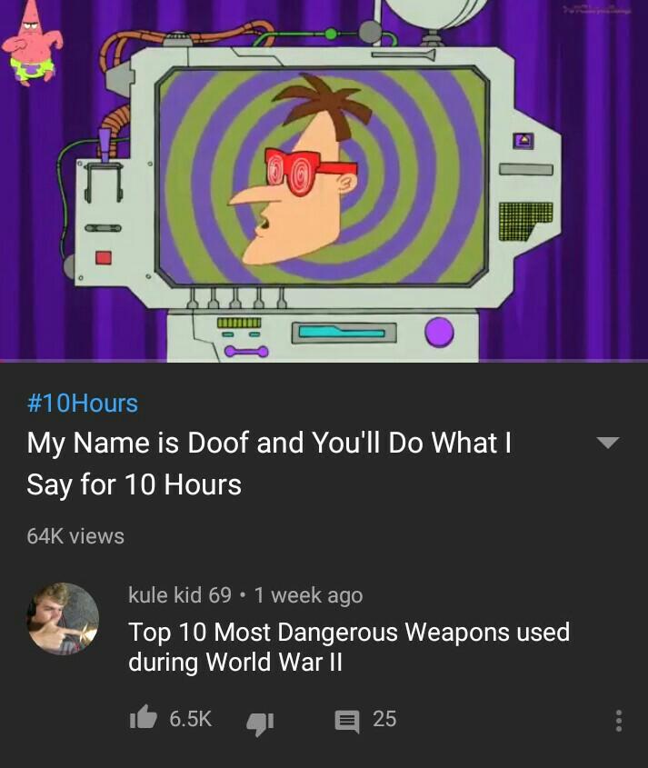 Whoop Whoop My Name is Doof Know Your Meme