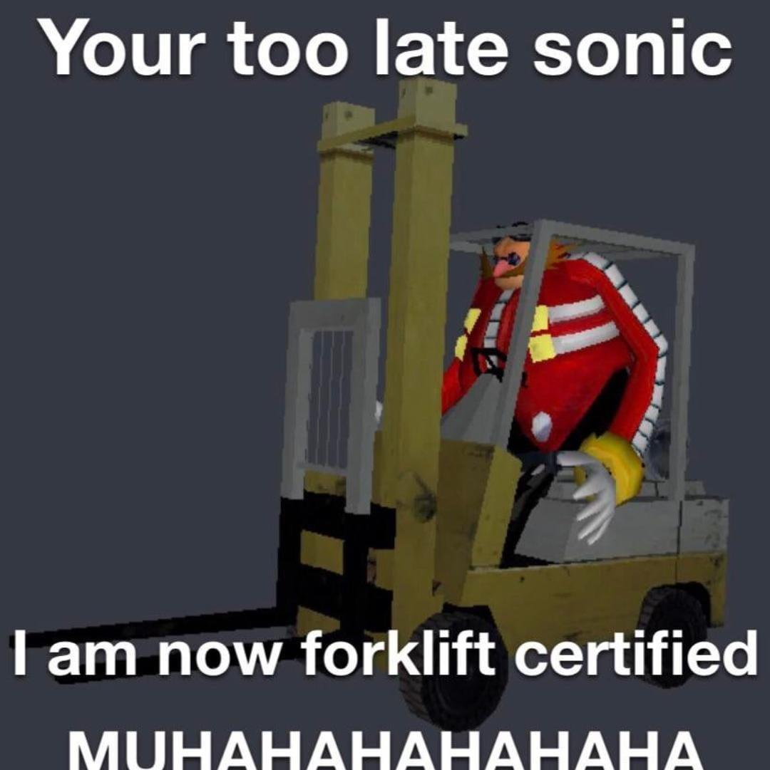 Eggman version Forklift Certified / Forklift Memes Know Your Meme