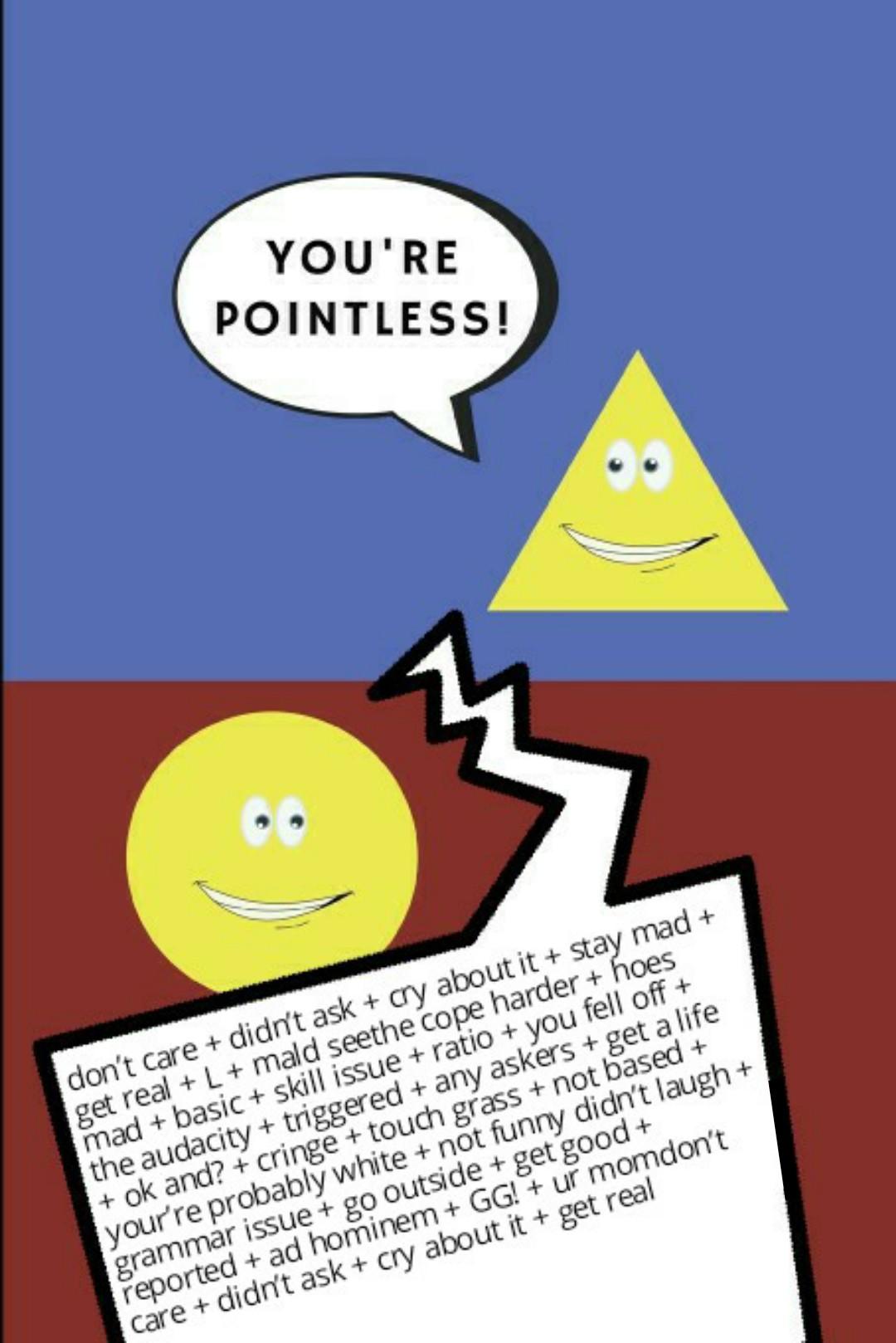 Virgin triangle vs chad circle /r/okbuddyretard You're Pointless