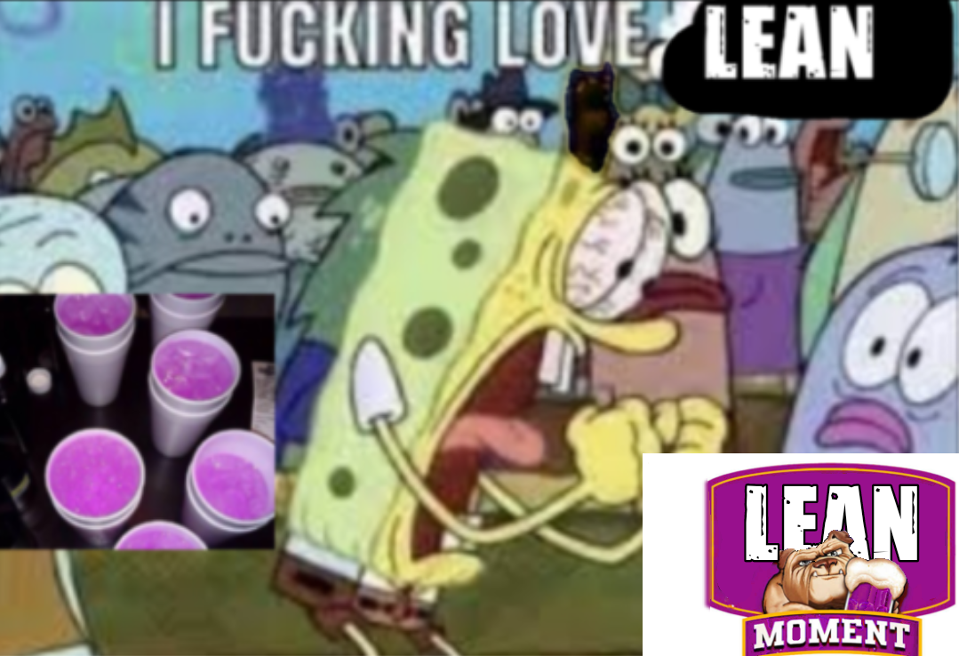I LOVE LEAN, THERE IS NOTHING DANGEROUS ABOUT LEAN, YOU SHOULD INJECT