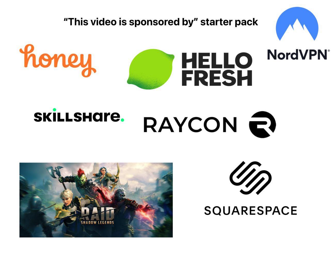 “This video is sponsored by” starter pack /r/starterpacks Starter
