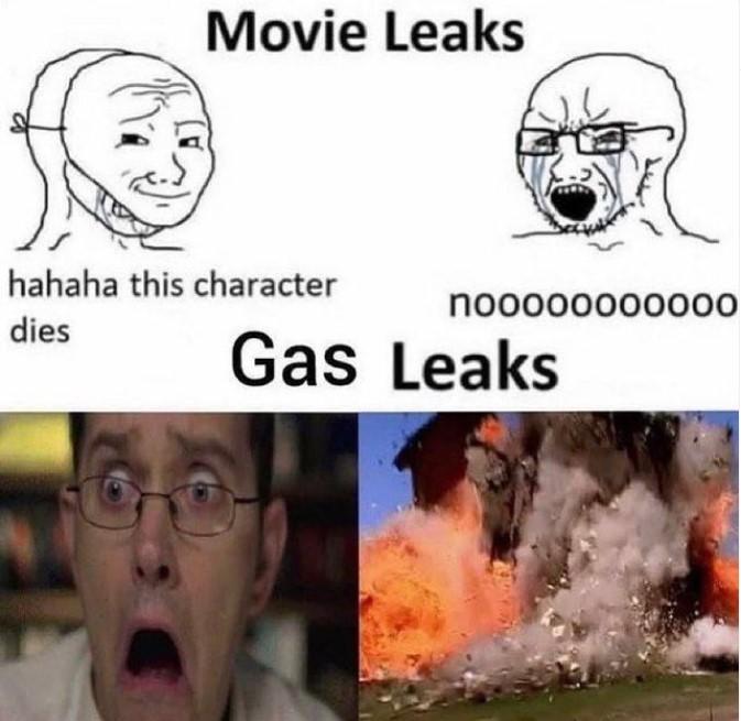 Movie Leaks vs. Gas Leaks Crying Wojak Know Your Meme