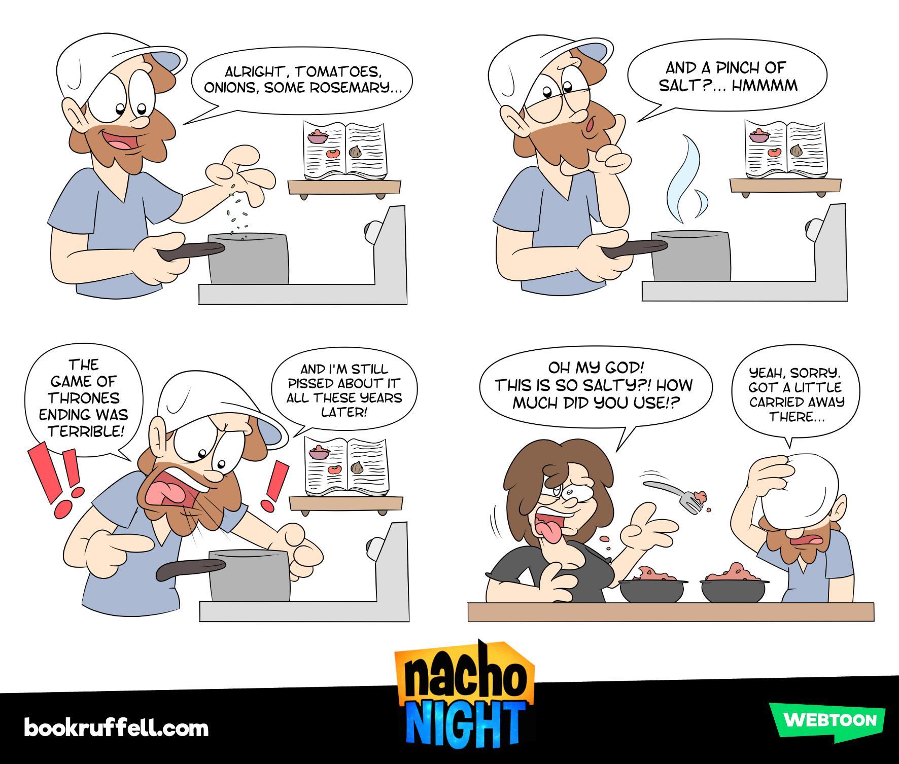 Pinch of Salt - Nacho Night [OC] | /r/FreeFolk | /r/freefolk | Know Your  Meme