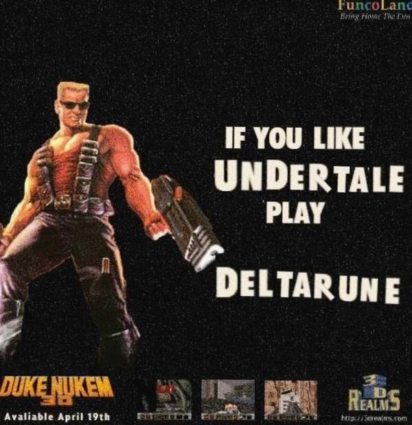 Undertale If You Don't Play Duke Nukem 3D, You Like Men Know Your Meme