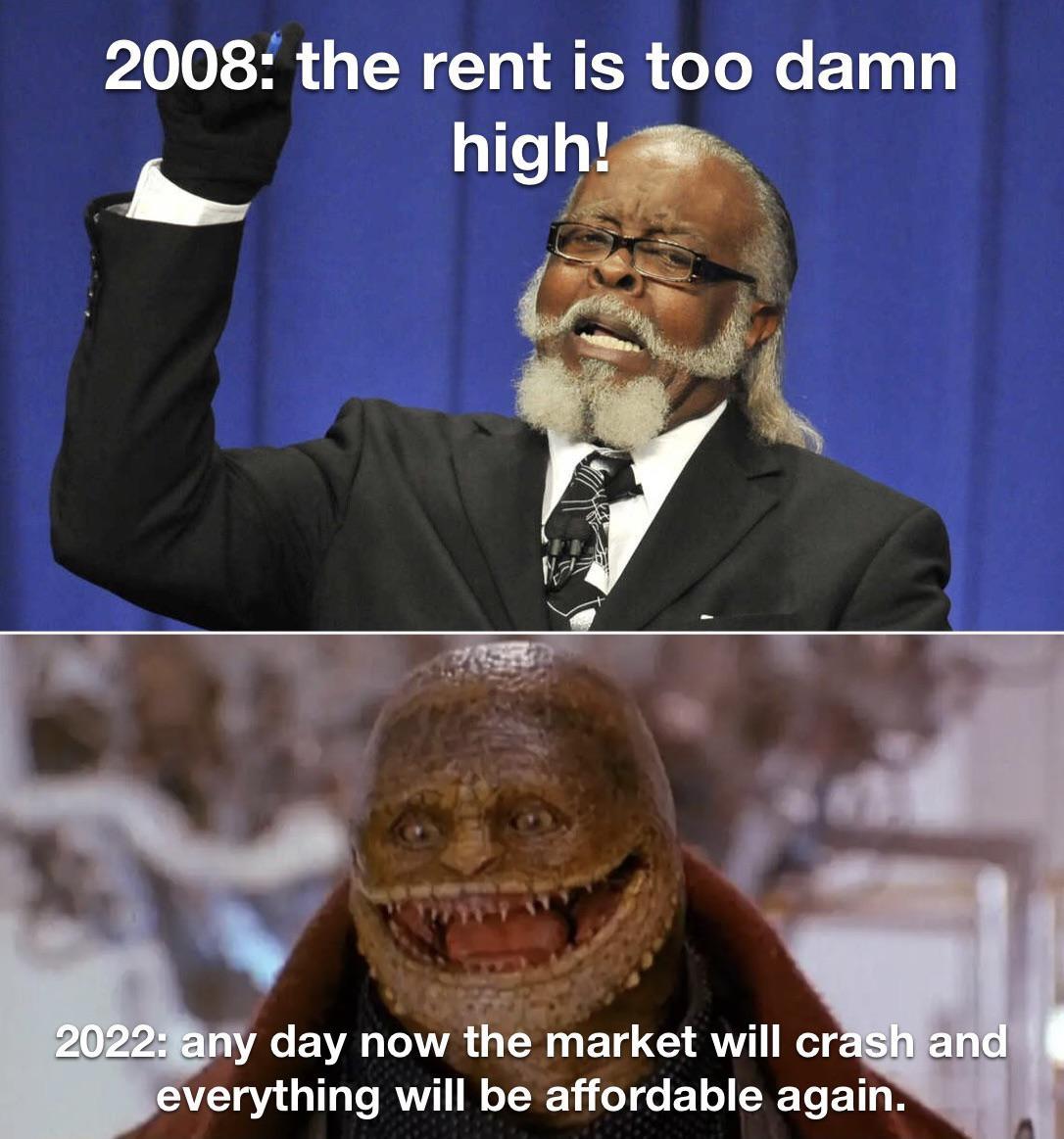 Housing market is crashing any day now….. /r/MemeEconomy Know Your Meme