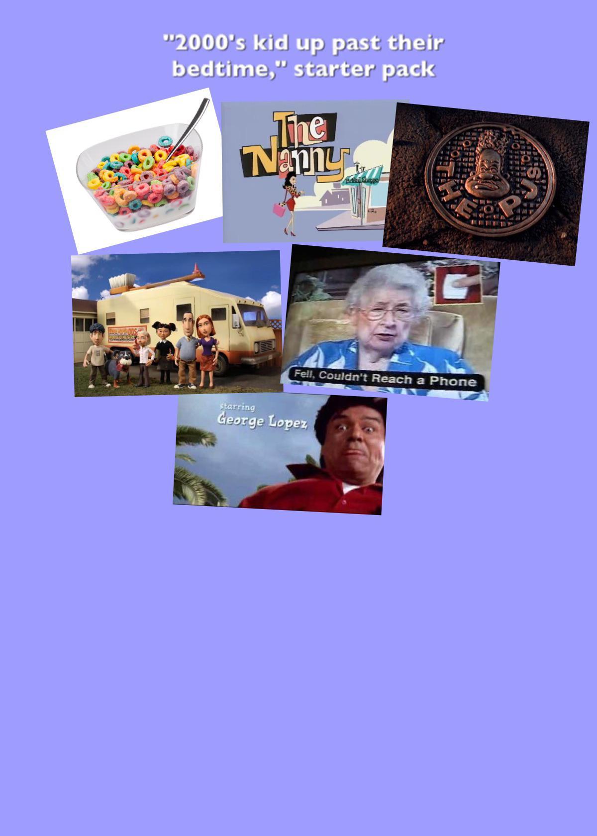 2000-s-kid-up-past-their-bedtime-starter-pack-r-starterpacks