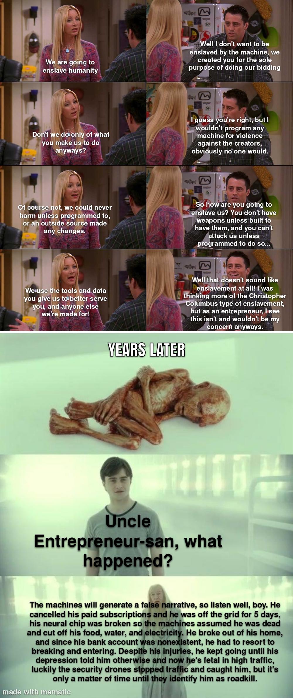 I was a fool to think that this, too, was not also enslavement. Dead