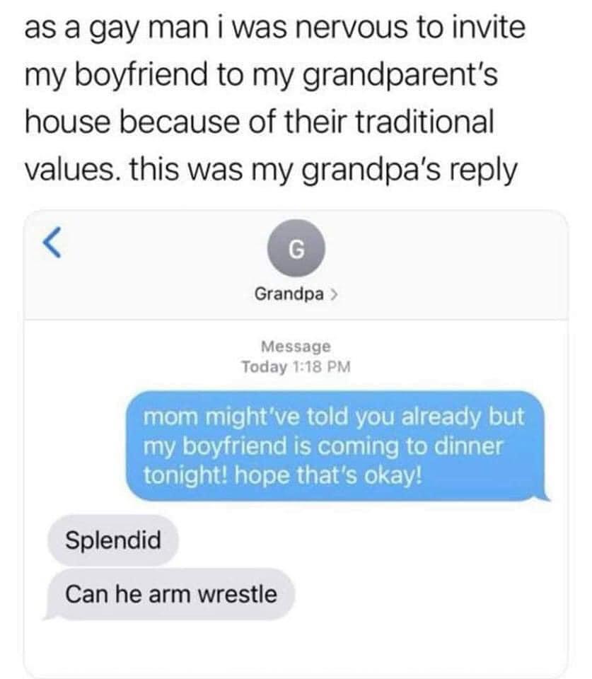 Arm wrestle with pawpaw and see if he'll deem you worthy of his ...