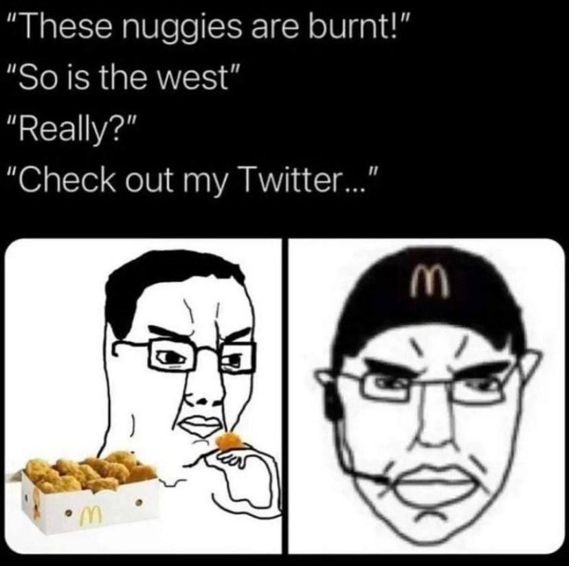 these-nuggies-are-burnt-the-west-has-fallen-billions-must-die-know