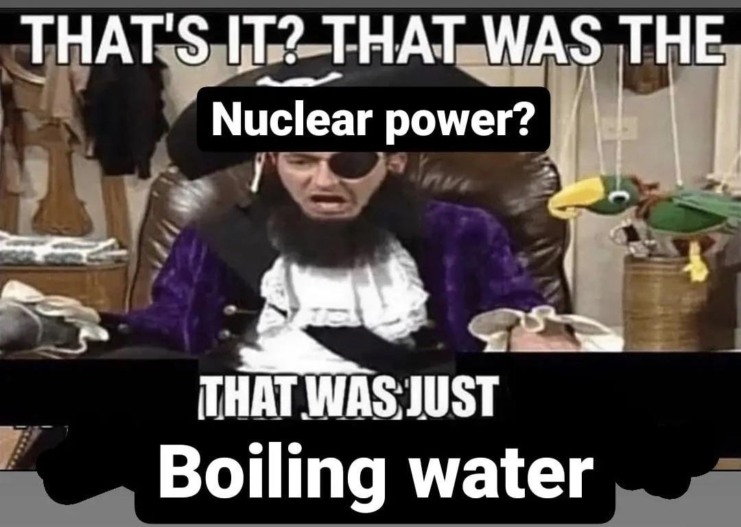 That's It? That Was the Nuclear Power? Electricity Is Just Boiling